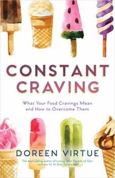 Paperback Constant Craving: What Your Food Cravings Mean and How to Overcome Them Book