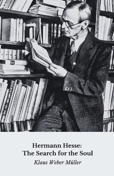 Hermann Hesse : La recherche de l'âme: Voyage spirituel et littéraire à travers la vie du maître de Siddhartha (French Edition)