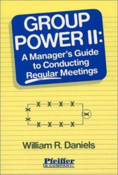 Paperback Group Power II: A Manager's Guide to Conducting Regular Meetings Book