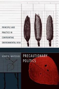 Hardcover Precautionary Politics: Principle and Practice in Confronting Environmental Risk Book