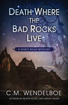 Death Where the Bad Rocks Live - Book #2 of the Spirit Road Mystery