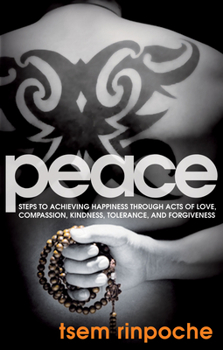 Paperback Peace: Steps to Achieving Happiness Through Acts of Love, Compassion, Kindness, Tolerance and Forgiveness Book