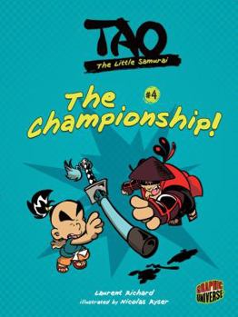 The Championship!: Book 4 - Book #4 of the Tao, the Little Samurai