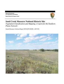 Sand Creek Massacre National Historic Site: Vegetation Classification and Mapping, a Report for the Southern Plains Network