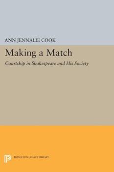 Paperback Making a Match: Courtship in Shakespeare and His Society Book