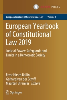European Yearbook of Constitutional Law 2019: Judicial Power: Safeguards and Limits in a Democratic Society (European Yearbook of Constitutional Law, 1)