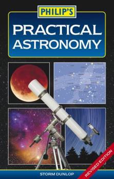 Paperback Philip's Practical Astronomy. Storm Dunlop Book
