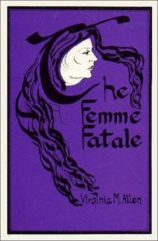 Hardcover The Femme Fatale: Erotic Icon Book