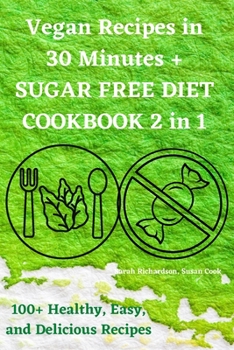 Vegan Recipes in 30 Minutes + SUGAR FREE DIET COOKBOOK