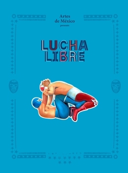 Hardcover Lucha Libre: The History of Mexican Wrestling Book