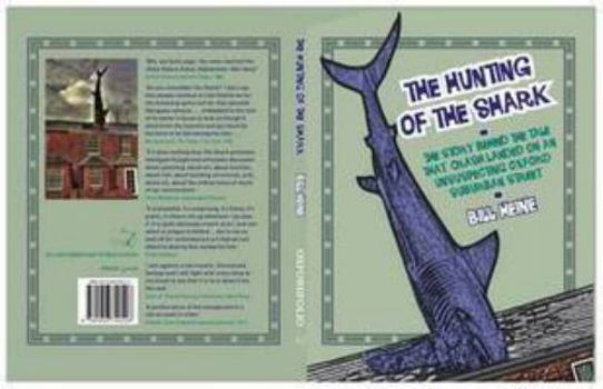 Paperback The Hunting of the Shark: The Story Behind the Tale That Crash Landed on an Unsuspecting Oxford Suburban Street Book