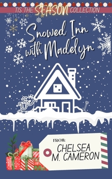 Snowed Inn with Madelyn - Book #8 of the Tis the Season Holiday Collection