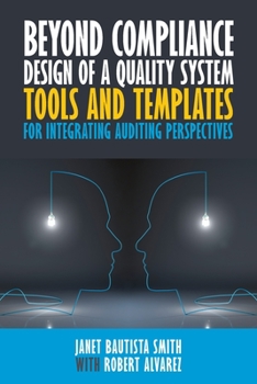 Paperback Beyond Compliance Design of a Quality System: Tools and Templates for Integrating Auditing Perspectives Book