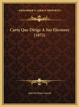 Carta Que Dirige A Sus Electores (1873)