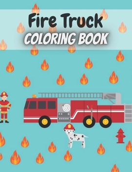 Paperback Fire Truck Coloring Book: Funny Fire Truck Coloring Book with Activity Pages Book