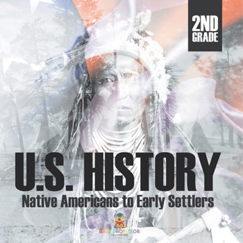 Paperback 2nd Grade U.S. History: Native Americans to Early Settlers Book