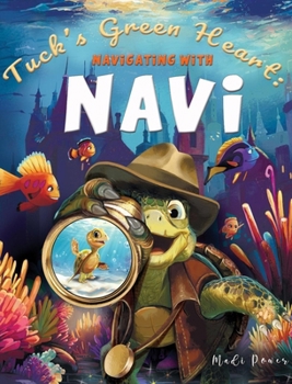 Hardcover Tuck's Green Heart: Navigating with Navi Book