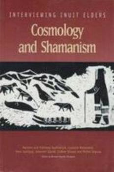 Paperback Cosmology and Shamanism (Interviewing Inuit Elders) Book