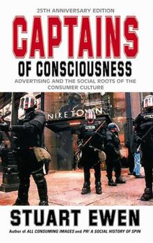 Paperback Captains of Consciousness: Advertising and the Social Roots of the Consumer Culture Book