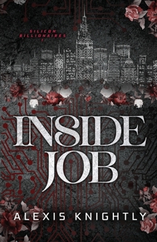 Inside Job: A Billionaire Fake Fiancé Romance (Silicon Billionaires) - Book #1 of the Silicon Billionaires