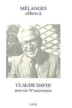 Paperback Mélanges Offerts À Claude David Pour Son 70e Anniversaire: Pour Son 70e Anniversaire [French] Book