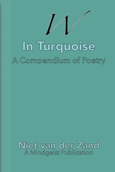 Paperback W In Turquoise: A Compendium Of Poetry Book
