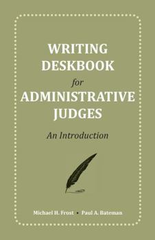 Writing Deskbook For Administrative Law Judges: An Introduction