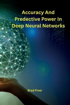 Paperback Accuracy And Predective Power In Deep Neural Networks Book