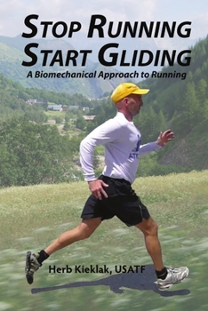 Paperback Stop Running, Start Gliding: A Biomechanical Approach to Running Book