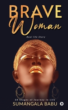 Paperback Brave Woman: 10 stages of Journey in life Book