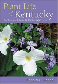 Hardcover Plant Life of Kentucky: An Illustrated Guide to the Vascular Flora Book