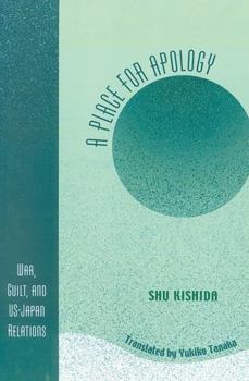 Paperback Place for Apology: War, Guilt, and U.S.-Japan Relations Book