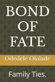 BOND OF FATE: Family Ties.