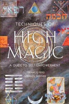 Paperback Techniques of High Magic: A Guide to Self-Empowerment Book