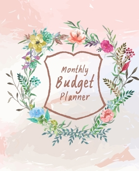 Monthly Budget Planner: Expense Tracker Notebook Monthly Budgeting Journal,  7.5" x 9.25", 150 Pages