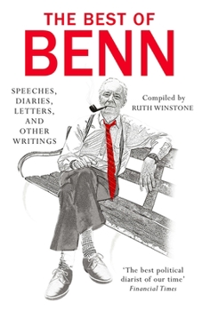 Paperback The Best of Benn: Speeches, Diaries, Letters, and Other Writings Book