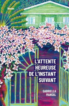 Paperback L'Attente heureuse de l'instant suivant [French] Book