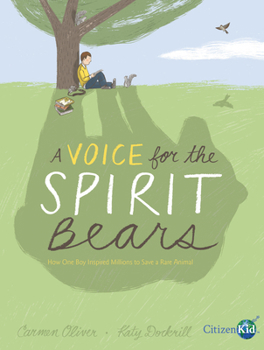 Hardcover A Voice for the Spirit Bears: How One Boy Inspired Millions to Save a Rare Animal Book