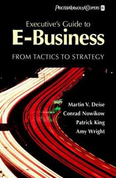 Hardcover Executive's Guide to E-Business: From Tactics to Strategy Book