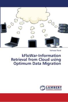 Paperback kFloWar-Information Retrieval from Cloud using Optimum Data Migration Book