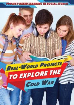 Paperback Real-World Projects to Explore the Cold War Book