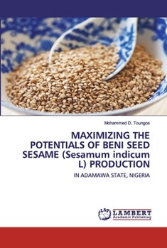 Paperback MAXIMIZING THE POTENTIALS OF BENI SEED SESAME (Sesamum indicum L) PRODUCTION Book