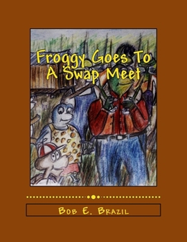 Paperback Froggy Goes To A Swap Meet: Book 5 Book