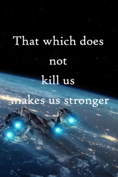 That which does not kill us makes us stronger: 100 Pages Lined Journal Inspirational Quot Journal, Notebook, Diary, Composition Book