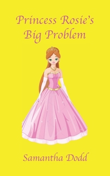 Paperback Princess Rosie's Big Problem Book