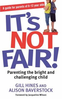 Paperback It's Not Fair!: Parenting the Bright and Challenging Child Book