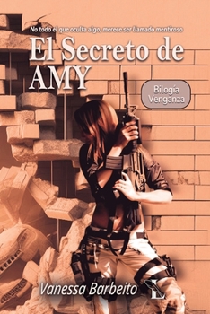 Paperback El Secreto de Amy: No todo el que oculta algo, merece ser llamado mentiroso [Spanish] Book
