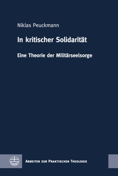 Hardcover In Kritischer Solidaritat: Eine Theorie Der Militarseelsorge [German] Book