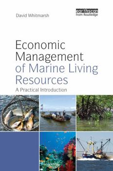 Hardcover Economic Management of Marine Living Resources: A Practical Introduction Book
