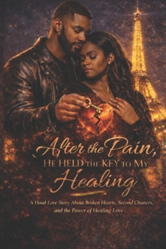 Paperback After the Pain, He Held the Key to My Healing Book